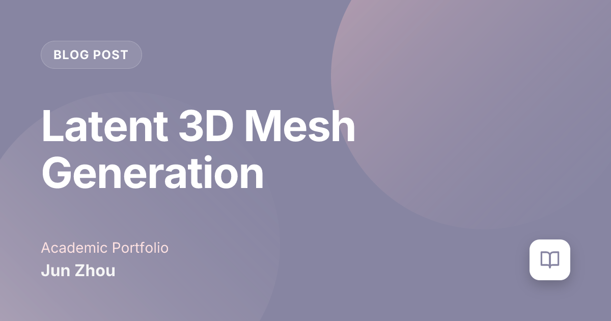 Latent 3D Mesh Generation